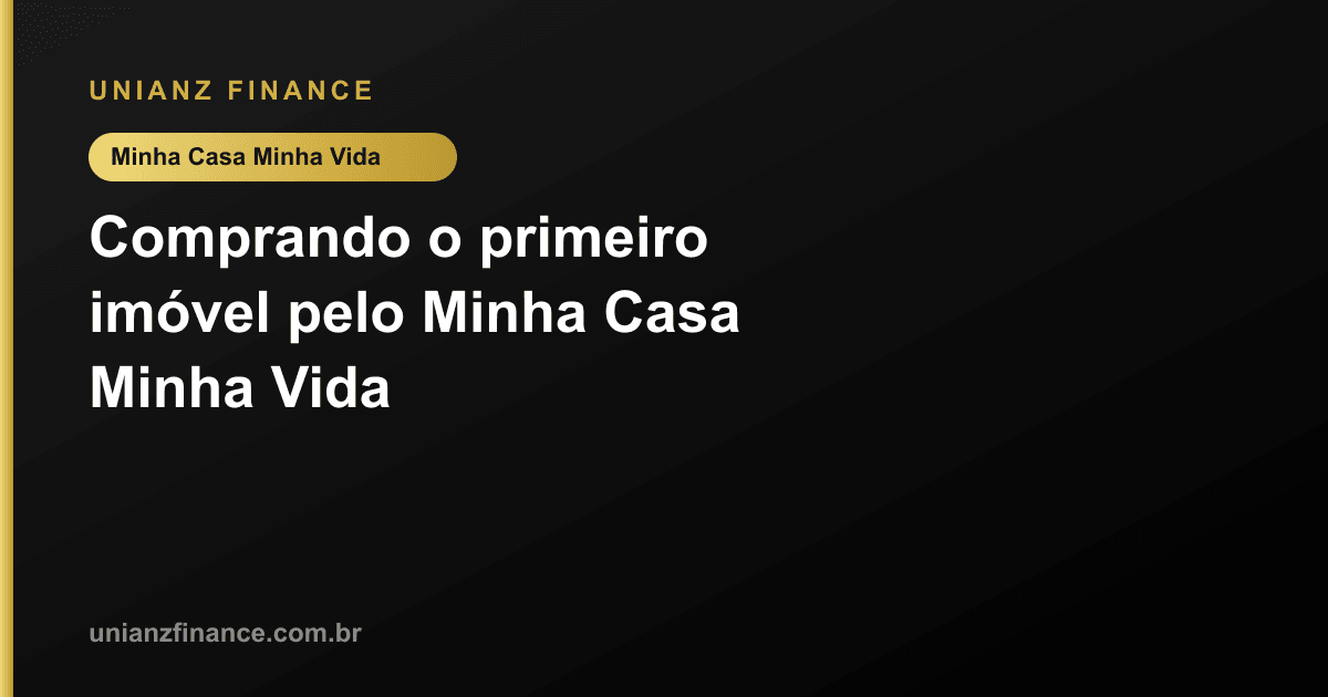 Comprando o primeiro imóvel pelo Minha Casa Minha Vida