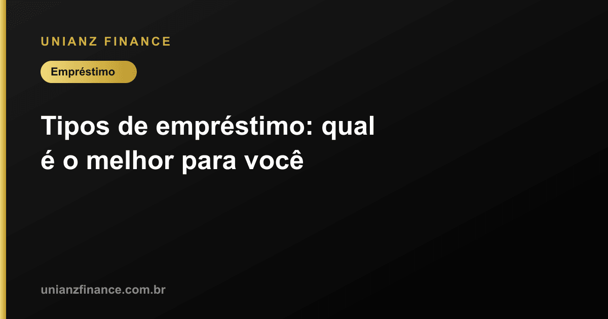 Tipos de empréstimo: qual é o melhor para você
